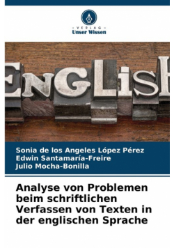Analyse von Problemen beim schriftlichen Verfassen von Texten in der englischen Sprache