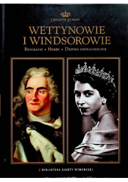 Dynastie Europy Wettynowie i Windsorowie