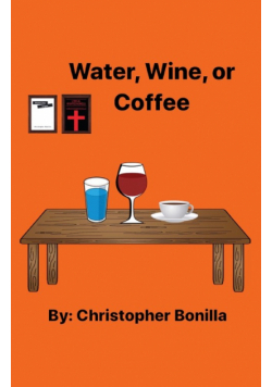 Water, Wine, or Coffee