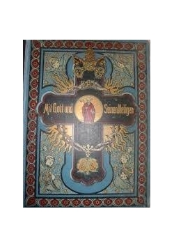 Mit Gott und seinen Heiligen oder Rat und Hilfe in allen Lebenslagen, ok 1890 r.