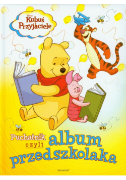 Kubuś i Przyjaciele Puchatnik czyli album przedszkolaka