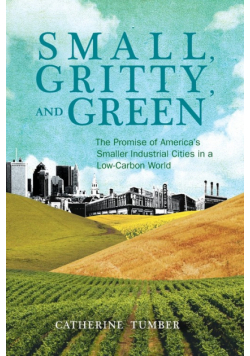 Small, Gritty, and Green
