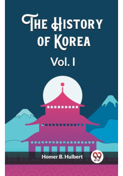 The History of Korea Vol. I