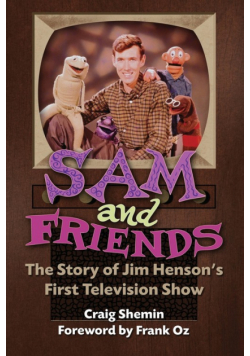 Sam and Friends - The Story of Jim Henson's First Television Show