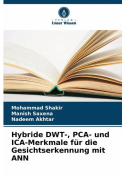 Hybride DWT-, PCA- und ICA-Merkmale für die Gesichtserkennung mit ANN