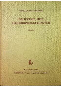 Obliczenia sieci elektroenergetycznych Tom II
