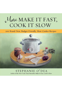 More Make It Fast, Cook It Slow