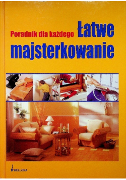Poradnik dla każdego Łatwe majsterkowanie