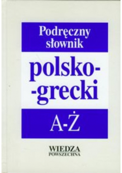 Podręczny słownik polsko-grecki A-Ż