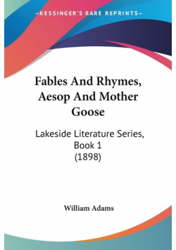 Fables And Rhymes, Aesop And Mother Goose