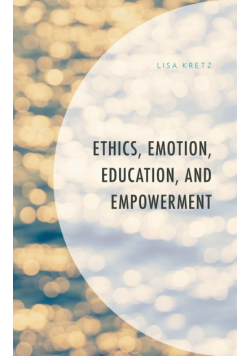 Ethics, Emotion, Education, and Empowerment