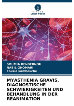 Myasthenia Gravis, Diagnostische Schwierigkeiten Und Behandlung In Der Reanimation