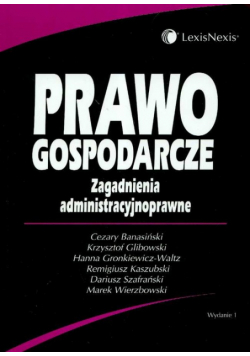Prawo gospodarcze Zagadnienia administracyjnoprawne