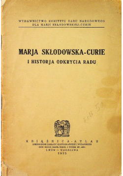Marja Skłodowska-Curie I Historja Odkrycia Radu 1925 r.