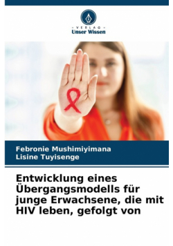 Entwicklung eines Übergangsmodells für junge Erwachsene, die mit HIV leben, gefolgt von