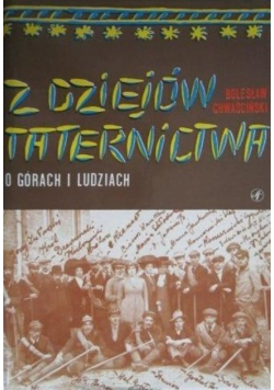 Z dziejów taternictwa O górach i ludziach