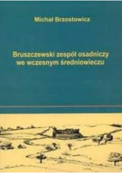Bruszczewski zespół osadniczy we wczesnym średniowieczu