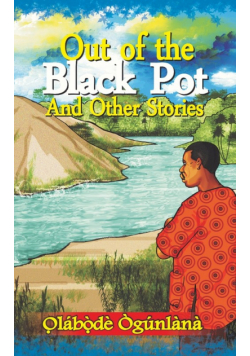 Out Of The Black Pot And Other Stories