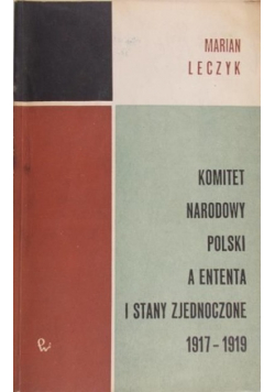 Komitet Narodowy Polski a Ententa i Stany Zjednoczone 1917 - 1919