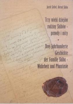 Trzy wieki dziejów rodziny Skibów - prawdy i mity