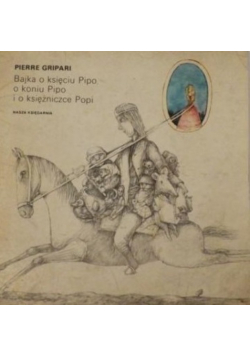 Bajka o księciu Pipo o koniu Pipo i o księżniczce Popi