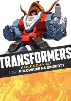 Transformers Polowanie na dinoboty Nowa  Tom 3