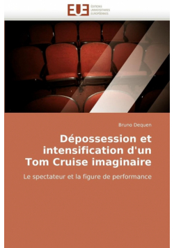 Dépossession et intensification d'un tom cruise imaginaire