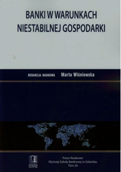 Banki w warunkach niestabilnej gospodarki