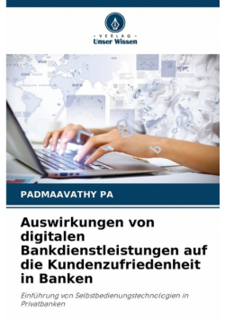 Auswirkungen von digitalen Bankdienstleistungen auf die Kundenzufriedenheit in Banken