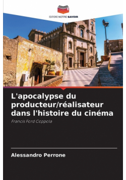 L'apocalypse du producteur/réalisateur dans l'histoire du cinéma