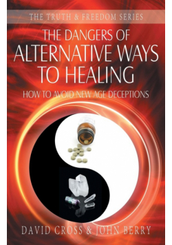 The Dangers of Alternative Ways to Healing