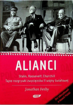 Alianci Stalin Roosevelt Churchill Tajne rozgrywki zwycięzców II wojny światowej