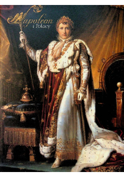 Napoleon i Polacy Przewodnik po wystawie
