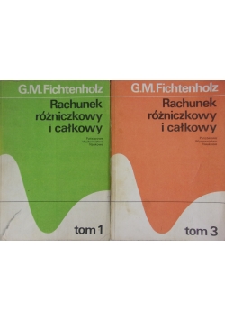 Rachunek różniczkowy i całkowy. Tom 1 i 3