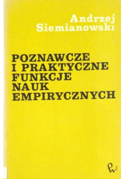 Poznawcze i praktyczne funkcje nauk empirycznych
