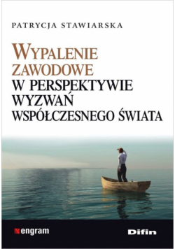 Wypalenie zawodowe w perspektywie wyzwań współczesnego świata