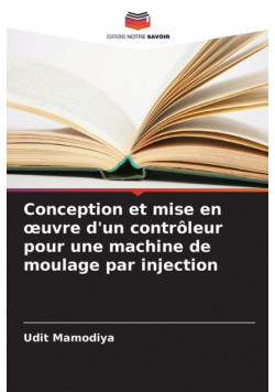Conception et mise en œuvre d'un contrôleur pour une machine de moulage par injection