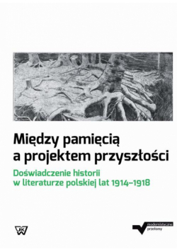 Między pamięcią a projektem przyszłości
