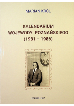 Kalendarium wojewody poznańskiego 1981 - 1986