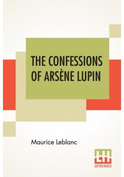 The Confessions Of Arsène Lupin