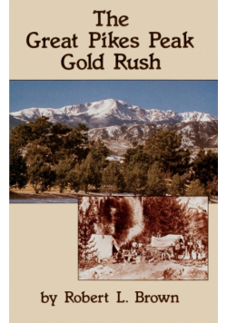 The Great Pikes Peak Gold Rush