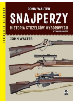 Snajperzy na wojnie Historia strzelców wyborowych wyd. 2024