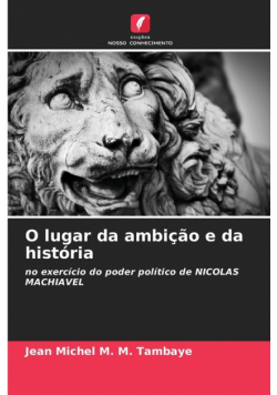 O lugar da ambição e da história