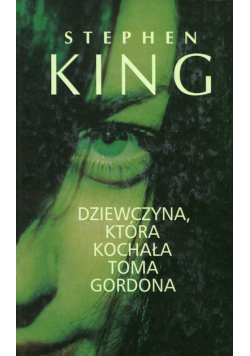 King Stephen - Dziewczyna, która pokochała Toma Gordona