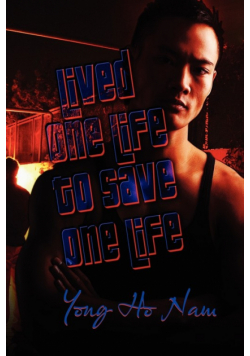 Lived One Life to Save One Life