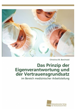 Das Prinzip der Eigenverantwortung und der Vertrauensgrundsatz