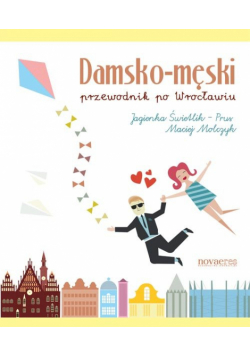 Damsko-męski przewodnik po Wrocławiu