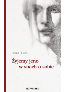 Żyjemy jeno w snach o sobie