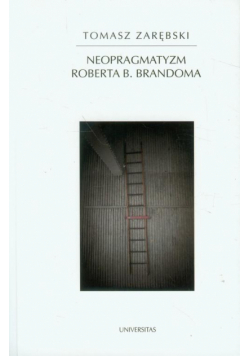 Neopragmatyzm Roberta B Brandoma