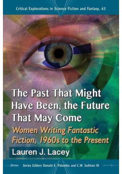 The Past That Might Have Been, the Future That May Come